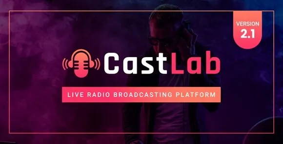 CastLab v2.1 Nulled – Nền tảng phát sóng vô tuyến trực tiếp